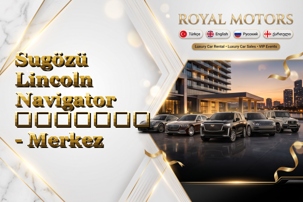 Sugözü Lincoln Navigator გაყიდვა - Merkez