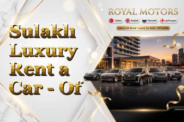 Sulaklı Luxury Rent a Car - Of