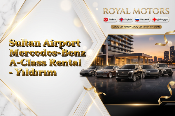 Sultan Airport Mercedes-Benz A-Class Rental - Yıldırım