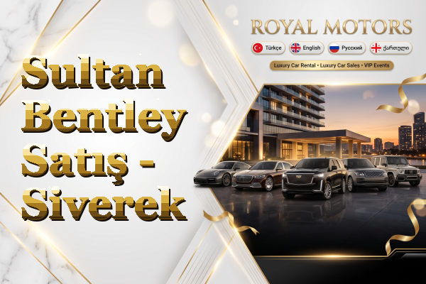 Sultan Bentley Satış - Siverek