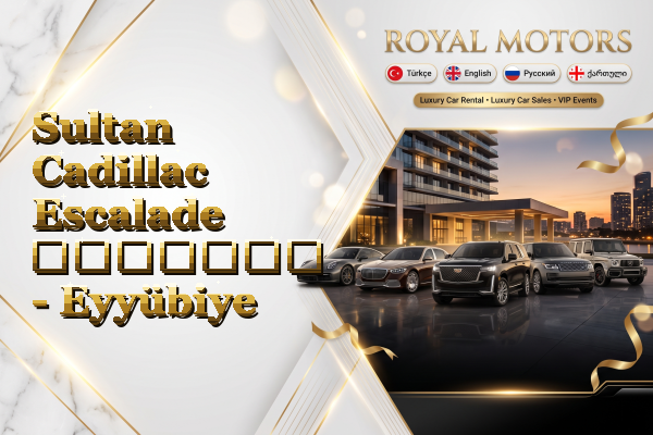 Sultan Cadillac Escalade გაყიდვა - Eyyübiye