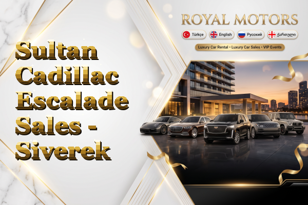 Sultan Cadillac Escalade Sales - Siverek