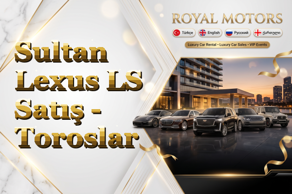 Sultan Lexus LS Satış - Toroslar