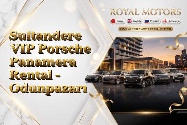 Sultandere VIP Porsche Panamera Rental - Odunpazarı