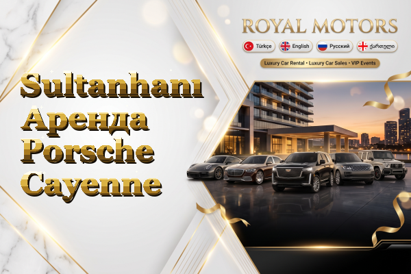 Sultanhanı Аренда Porsche Cayenne