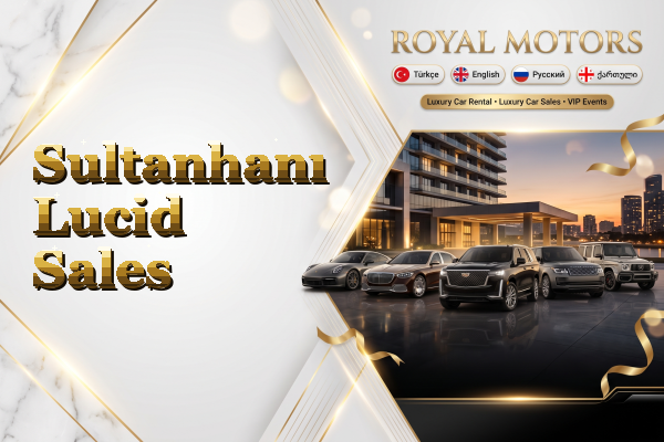 Sultanhanı Lucid Sales