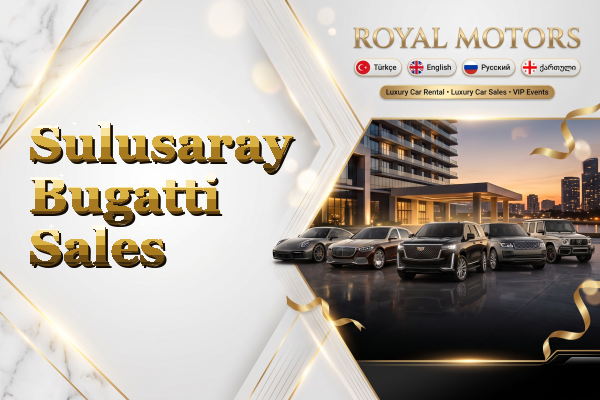 Sulusaray Bugatti Sales