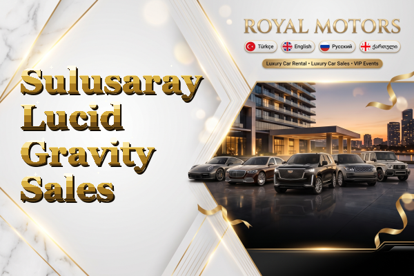 Sulusaray Lucid Gravity Sales