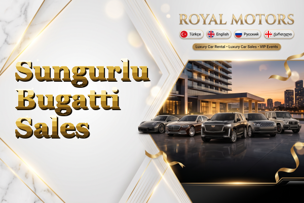 Sungurlu Bugatti Sales