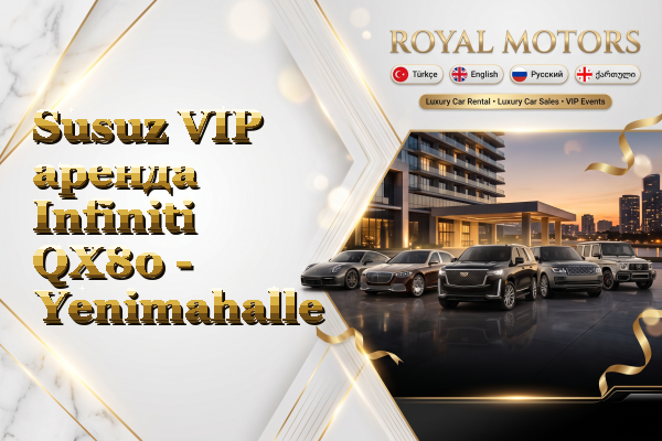 Susuz VIP аренда Infiniti QX80 - Yenimahalle