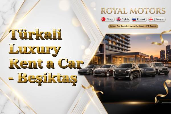 Türkali Luxury Rent a Car - Beşiktaş