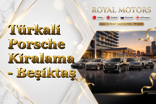Türkali Porsche Kiralama - Beşiktaş