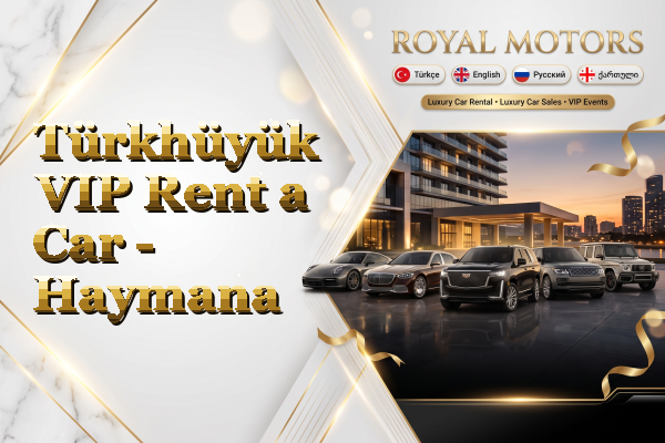 Türkhüyük VIP Rent a Car - Haymana