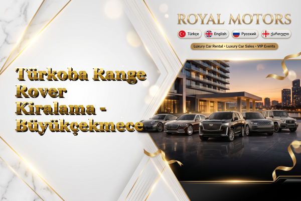 Türkoba Range Rover Kiralama - Büyükçekmece