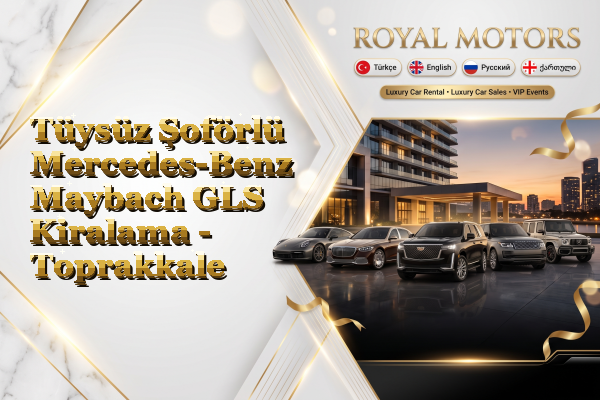 Tüysüz Şoförlü Mercedes-Benz Maybach GLS Kiralama - Toprakkale