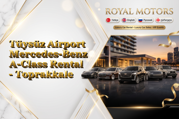 Tüysüz Airport Mercedes-Benz A-Class Rental - Toprakkale