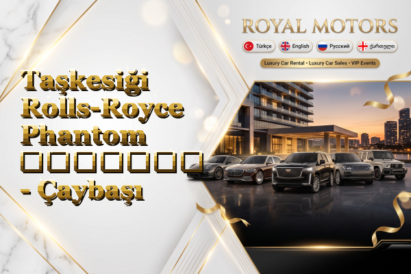 Taşkesiği Rolls-Royce Phantom გაყიდვა - Çaybaşı