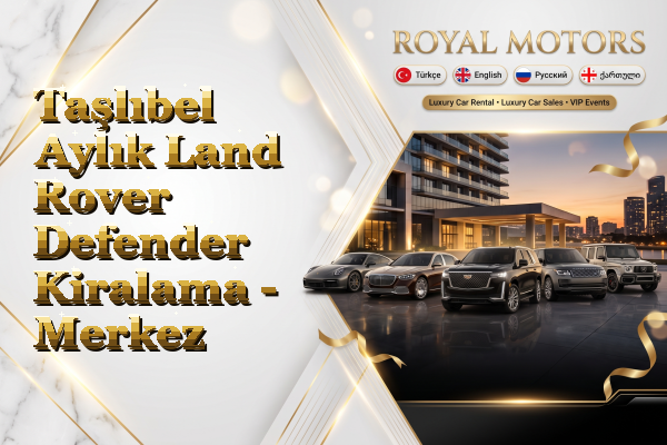 Taşlıbel Aylık Land Rover Defender Kiralama - Merkez