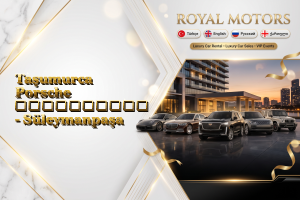 Taşumurca Porsche გაქირავება - Süleymanpaşa