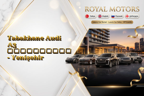Tabakhane Audi A3 გაქირავება - Yenişehir
