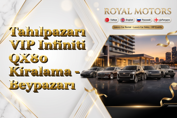 Tahılpazarı VIP Infiniti QX80 Kiralama - Beypazarı