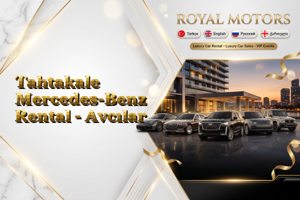 Tahtakale Mercedes-Benz Rental - Avcılar