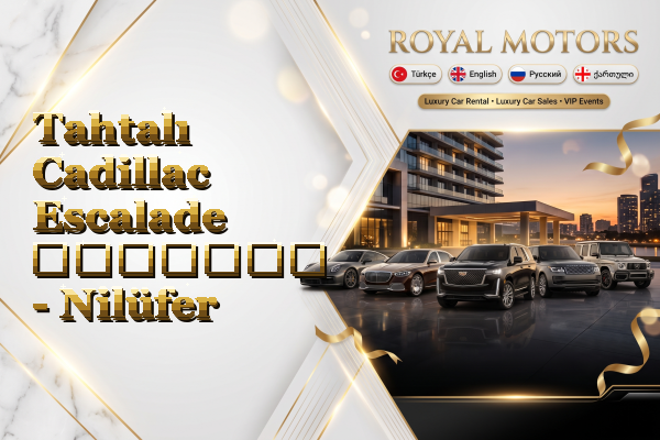 Tahtalı Cadillac Escalade გაყიდვა - Nilüfer