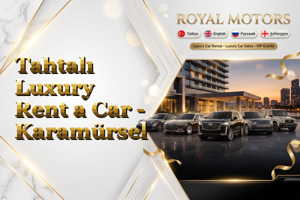 Tahtalı Luxury Rent a Car - Karamürsel