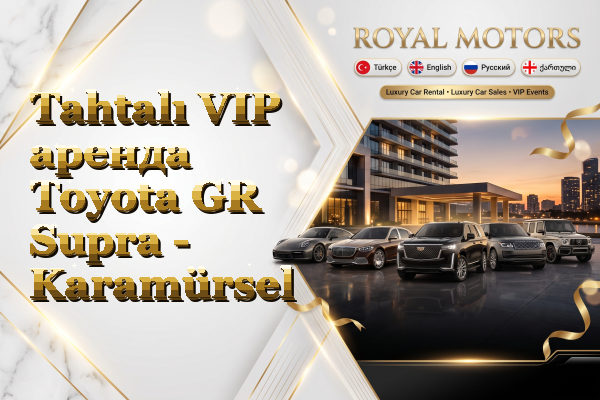 Tahtalı VIP аренда Toyota GR Supra - Karamürsel