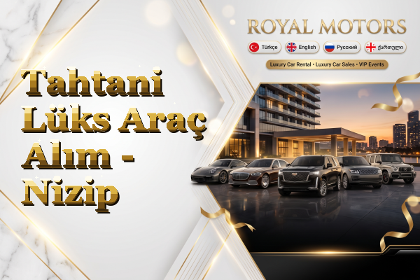 Tahtani Lüks Araç Alım - Nizip