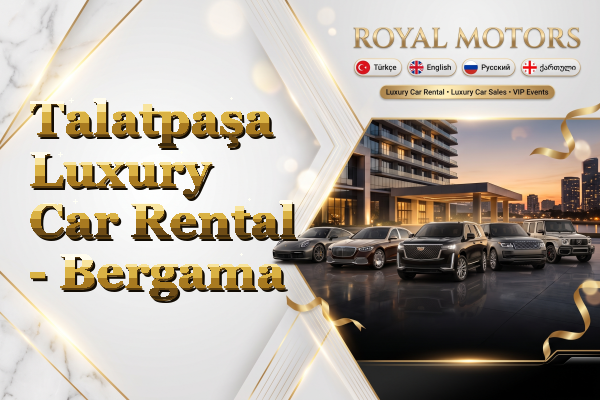 Talatpaşa Luxury Car Rental - Bergama