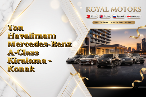 Tan Havalimanı Mercedes-Benz A-Class Kiralama - Konak