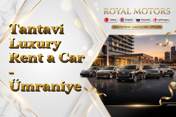 Tantavi Luxury Rent a Car - Ümraniye