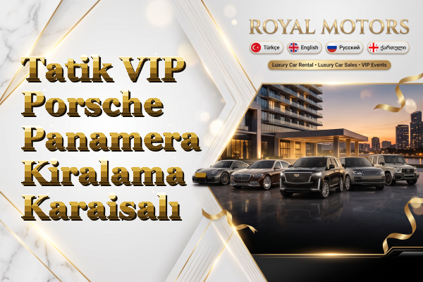 Tatik VIP Porsche Panamera Kiralama - Karaisalı