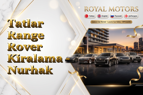 Tatlar Range Rover Kiralama - Nurhak