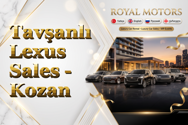 Tavşanlı Lexus Sales - Kozan