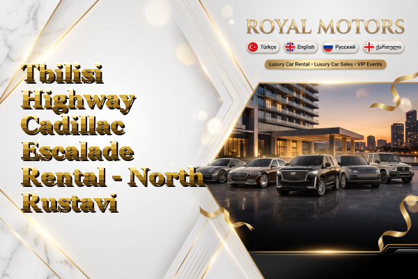 Tbilisi Highway Cadillac Escalade Rental - North Rustavi