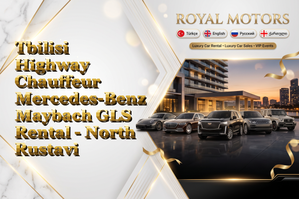 Tbilisi Highway Chauffeur Mercedes-Benz Maybach GLS Rental - North Rustavi
