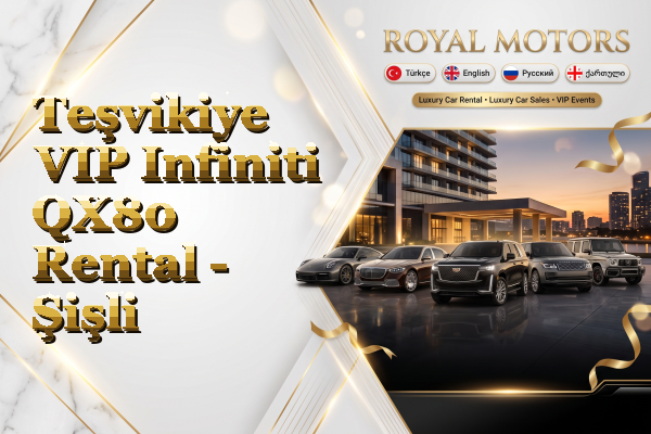Teşvikiye VIP Infiniti QX80 Rental - Şişli
