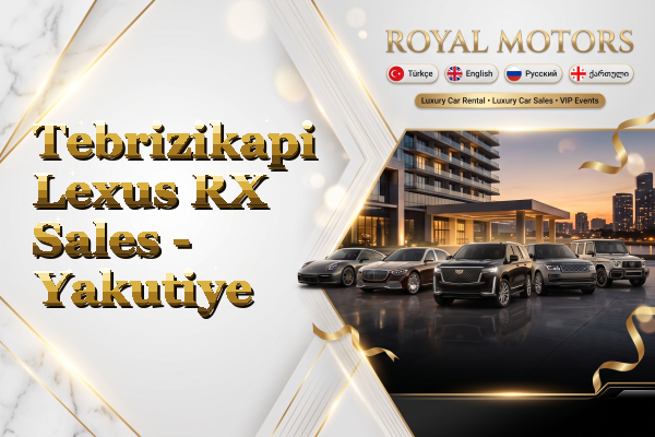 Tebrizikapi Lexus RX Sales - Yakutiye