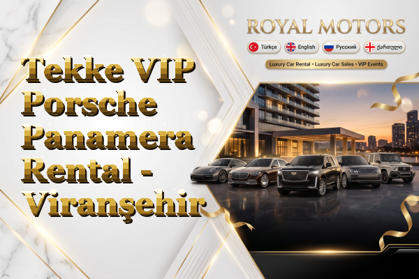 Tekke VIP Porsche Panamera Rental - Viranşehir