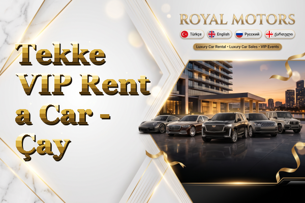 Tekke VIP Rent a Car - Çay