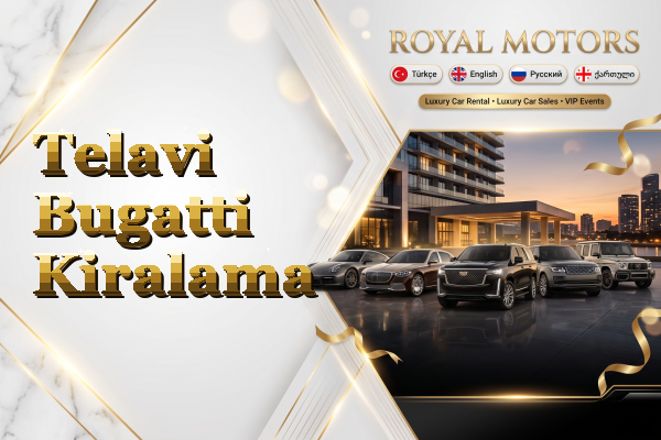 Telavi Bugatti Kiralama