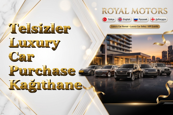 Telsizler Luxury Car Purchase - Kağıthane