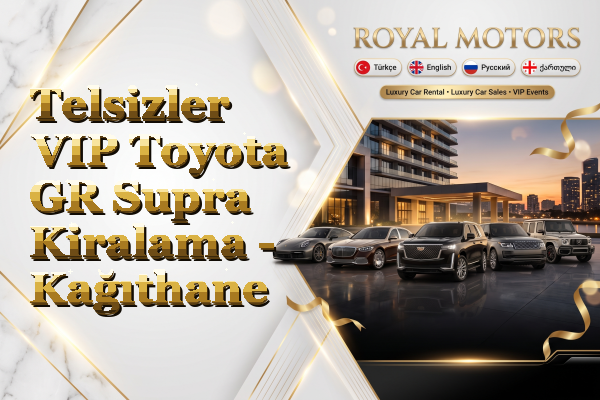 Telsizler VIP Toyota GR Supra Kiralama - Kağıthane