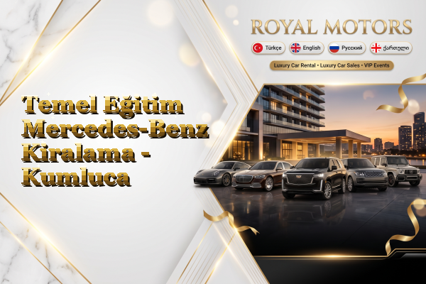 Temel Eğitim Mercedes-Benz Kiralama - Kumluca