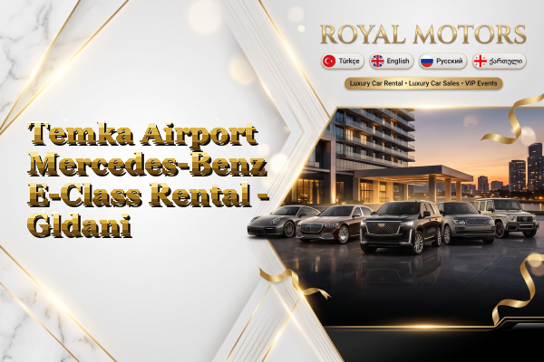 Temka Airport Mercedes-Benz E-Class Rental - Gldani