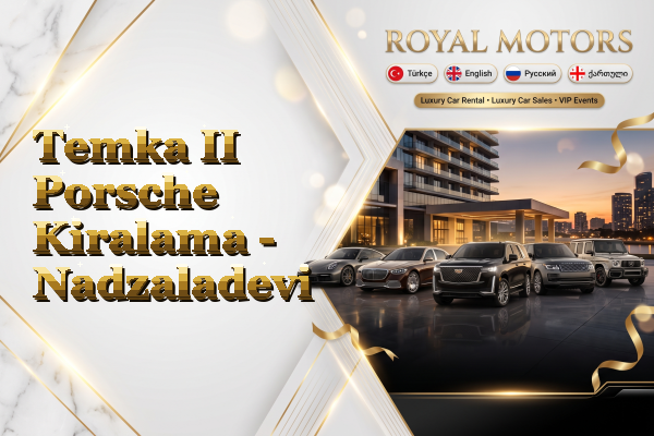 Temka II Porsche Kiralama - Nadzaladevi