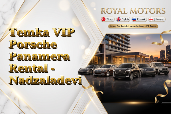 Temka VIP Porsche Panamera Rental - Nadzaladevi