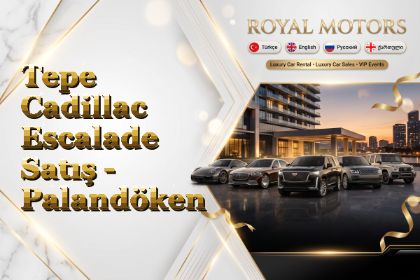Tepe Cadillac Escalade Satış - Palandöken